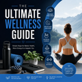 The Ultimate Wellness Guide